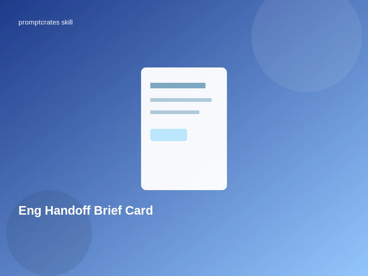 Eng Handoff Brief Card