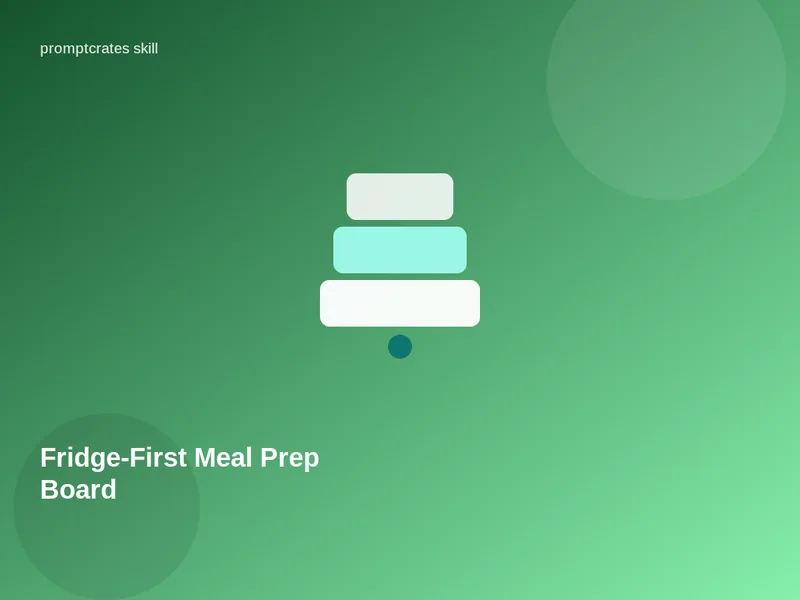 Fridge-First Meal Prep Board