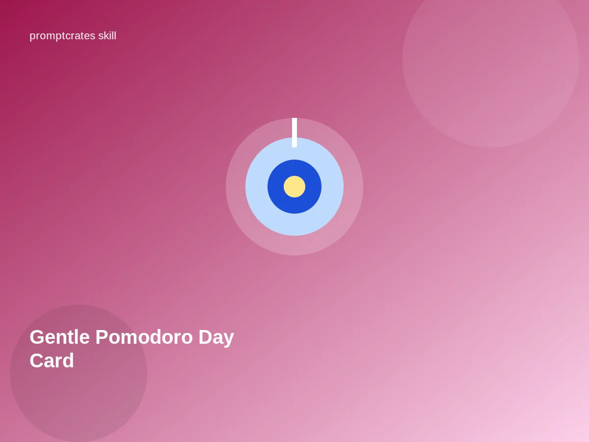 Gentle Pomodoro Day Card
