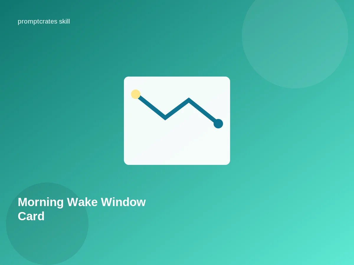 Morning Wake Window Card