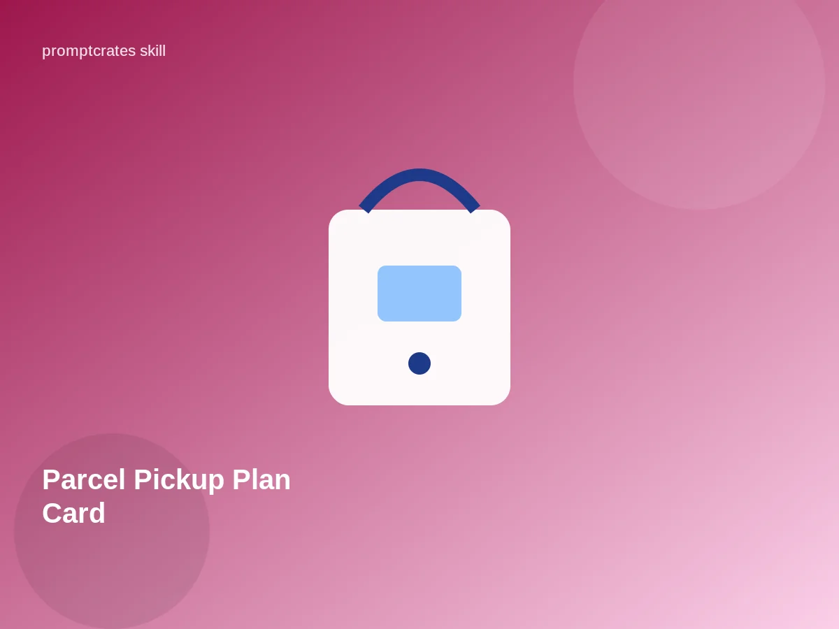 Parcel Pickup Plan Card