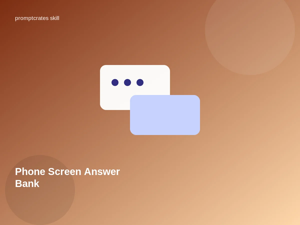 Phone Screen Answer Bank