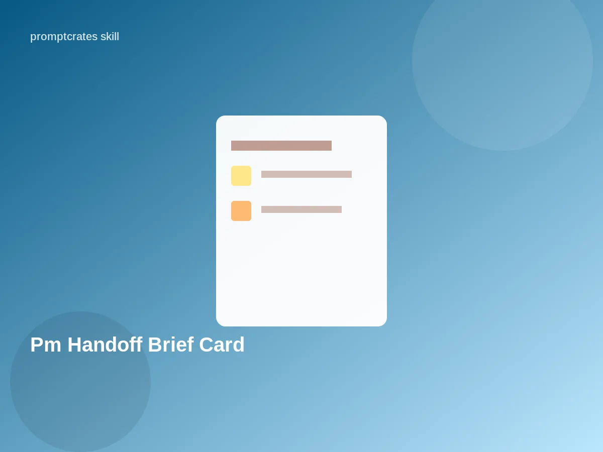 Pm Handoff Brief Card